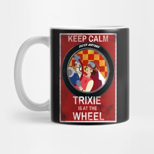 Keep Calm Trixie is at the Wheel Mug